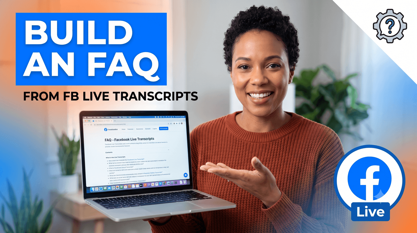 How to Build an FAQ Page Using Questions from Your Facebook Live Transcripts