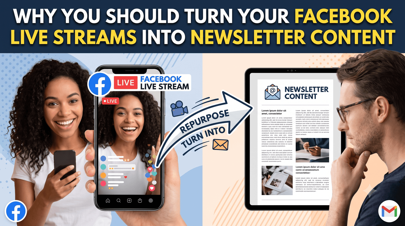 Why You Should Turn Your Facebook Live Streams into Newsletter Content