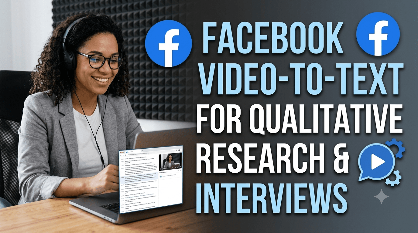 Using Facebook Video-to-Text for Qualitative Research and Interviews